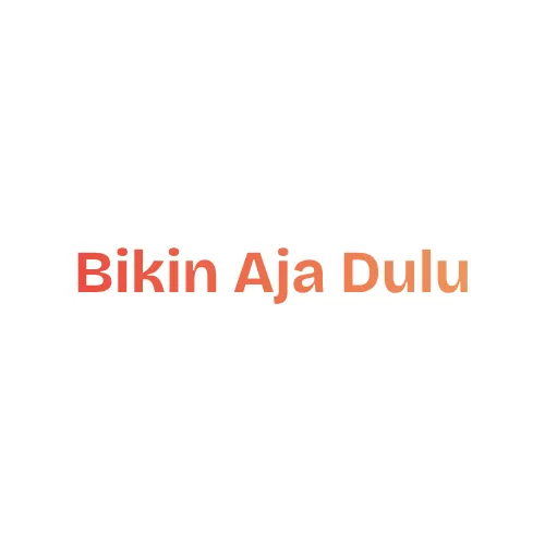 Bikin Aja Dulu: jasa pembuatan website untuk bisnis kamu.